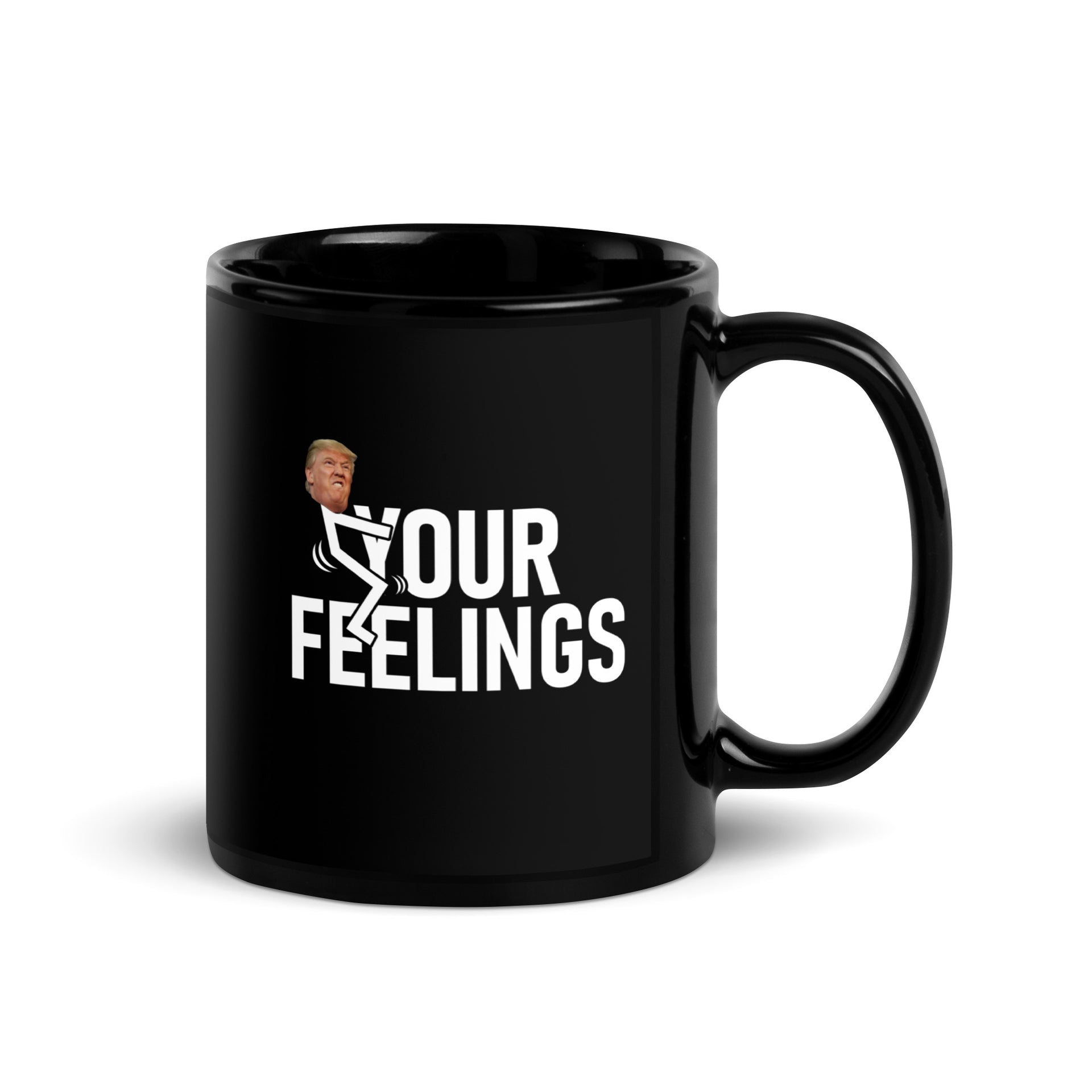 TRUMP F*CK YOUR FEELINGS - Black Glossy Mug