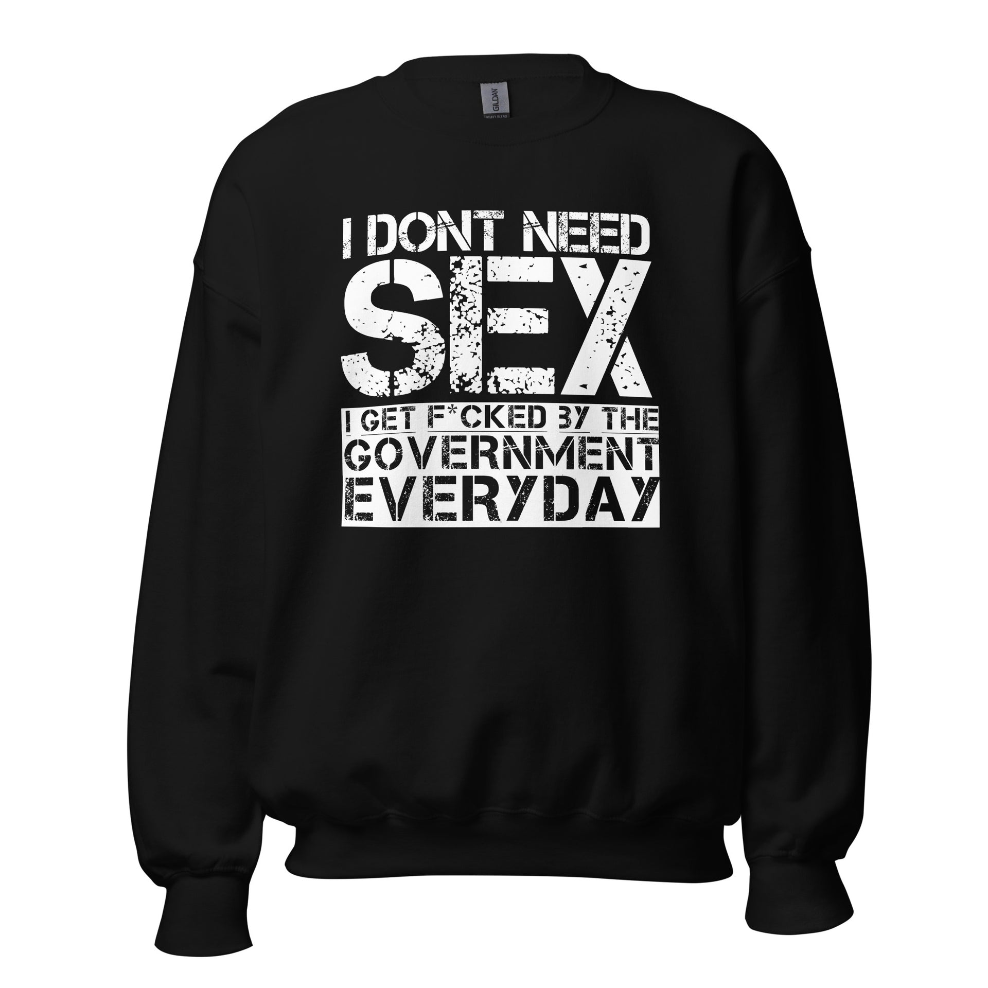 I Don't Need SEX... - Unisex Sweatshirt