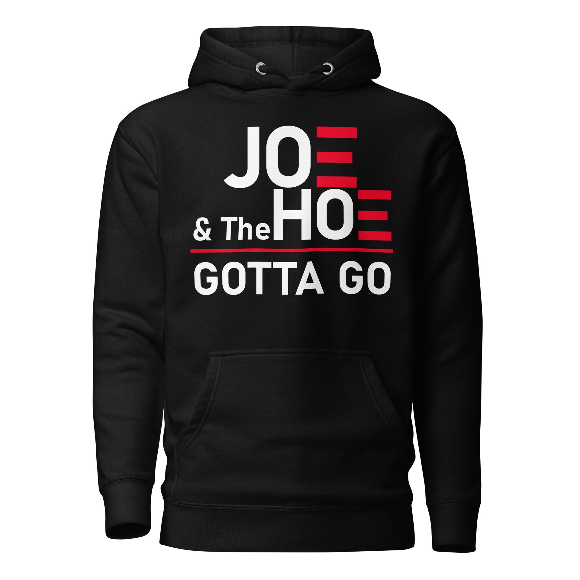 JOE & the HOE Gotta Go - Premium Unisex Hoodie