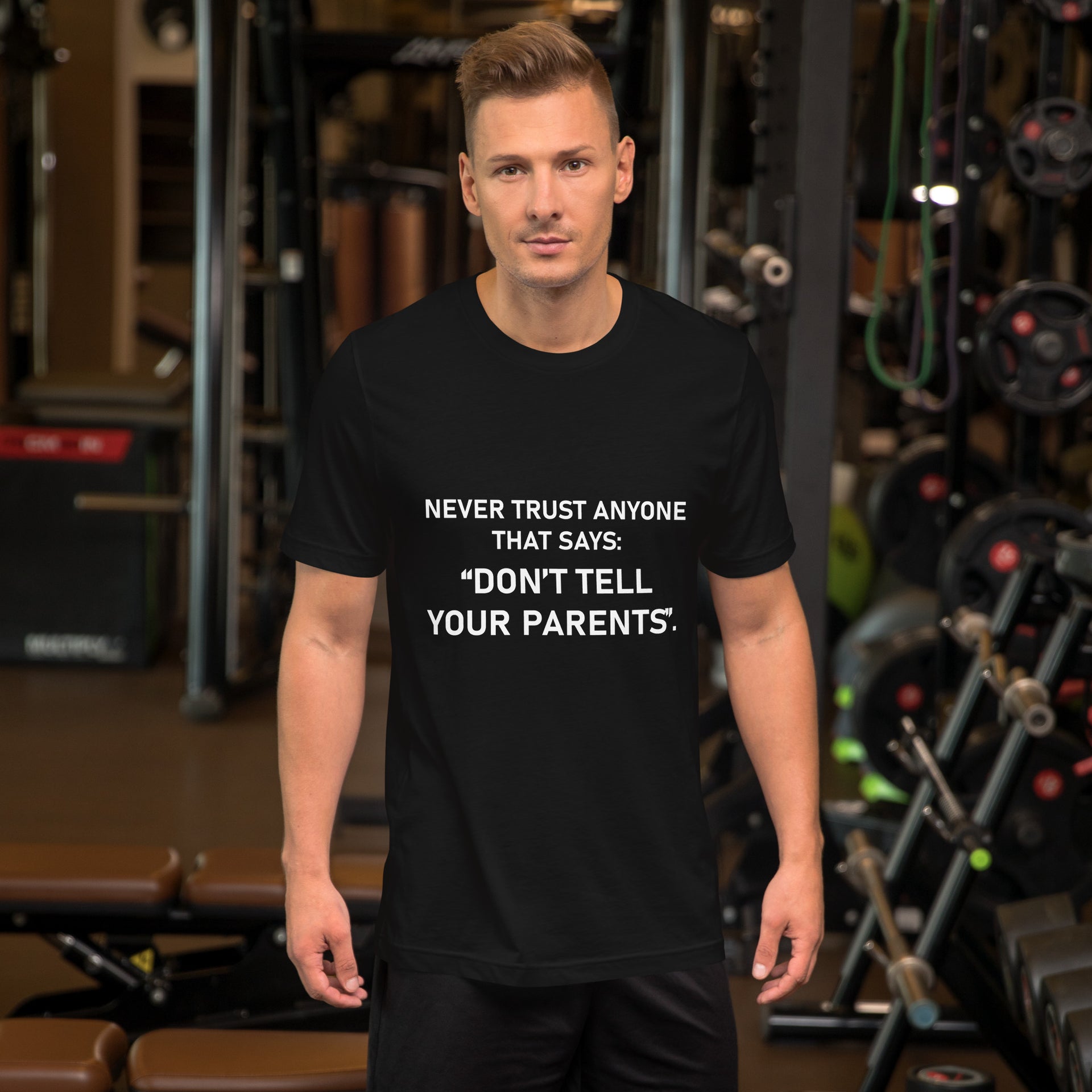 Never Trust Anyone That Says... Unisex t-shirt