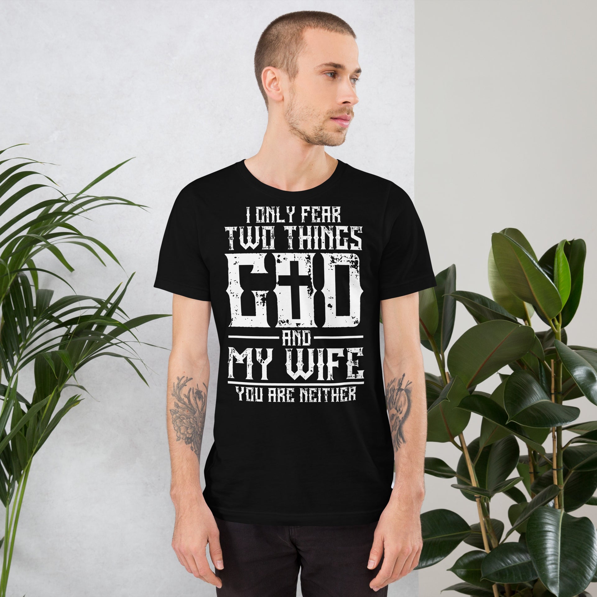 I Only Fear GOD and My Wife - Unisex t-shirt