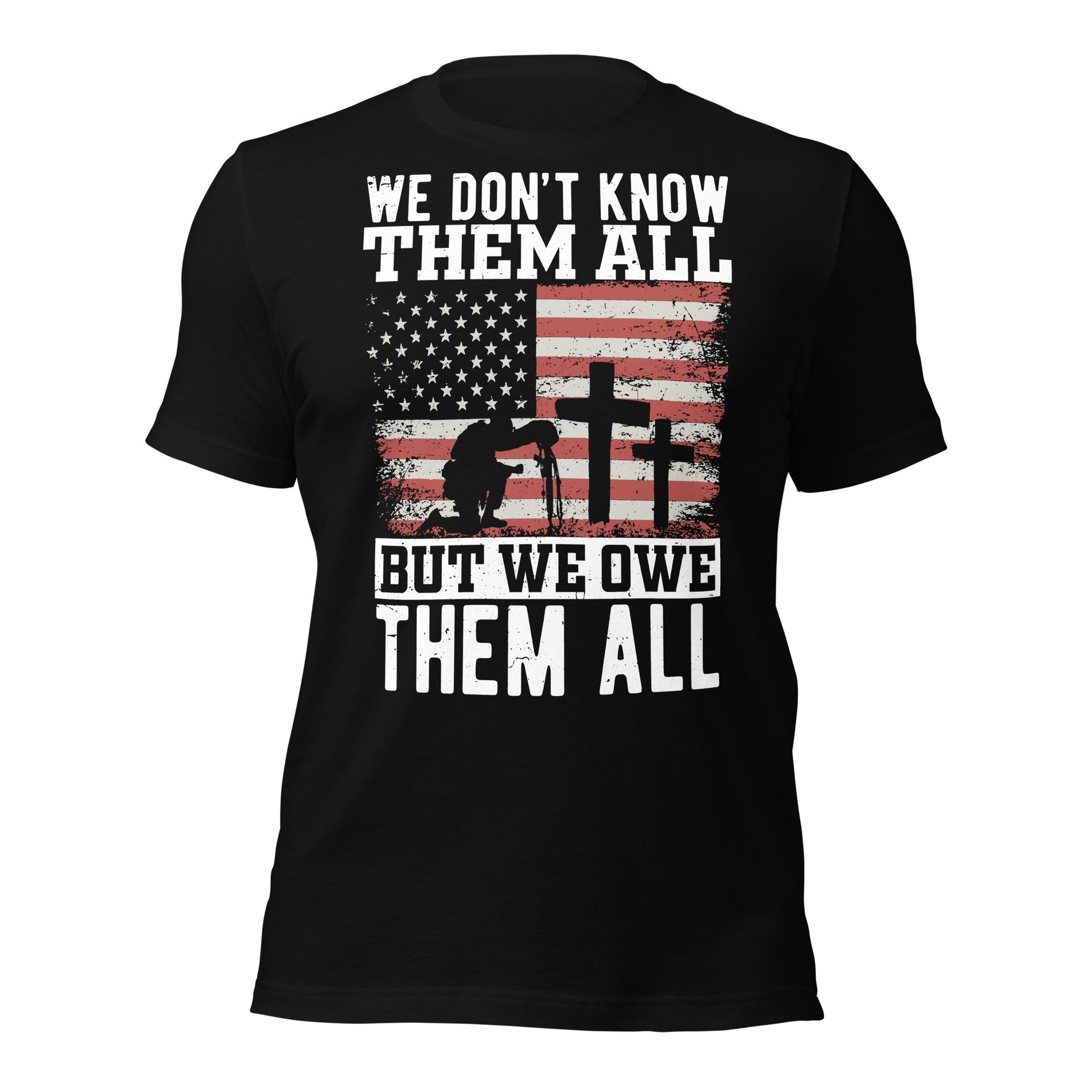 We Don't Know Them All But We Owe Them All - Unisex t-shirt