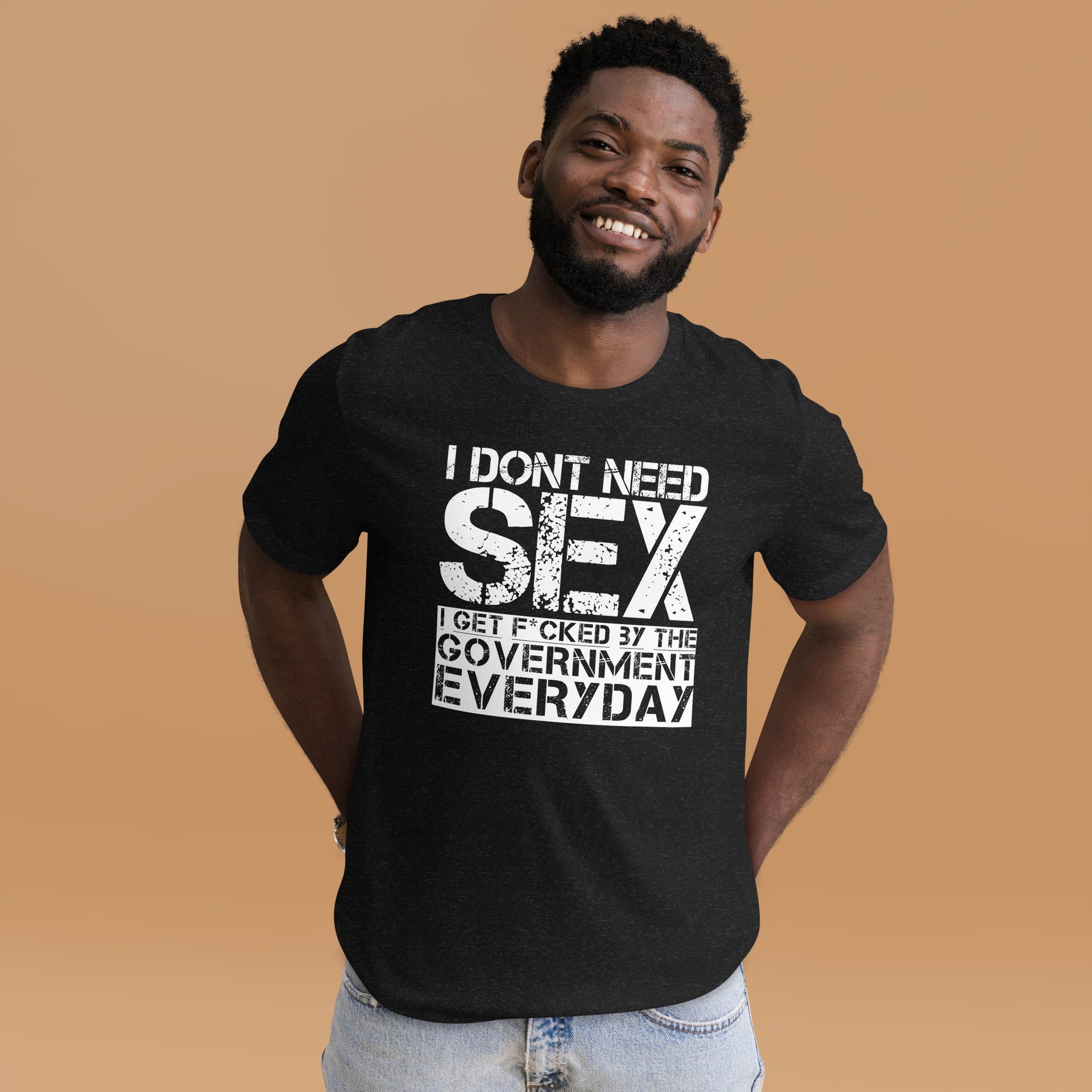 I Don't Need Sex... Unisex t-shirt