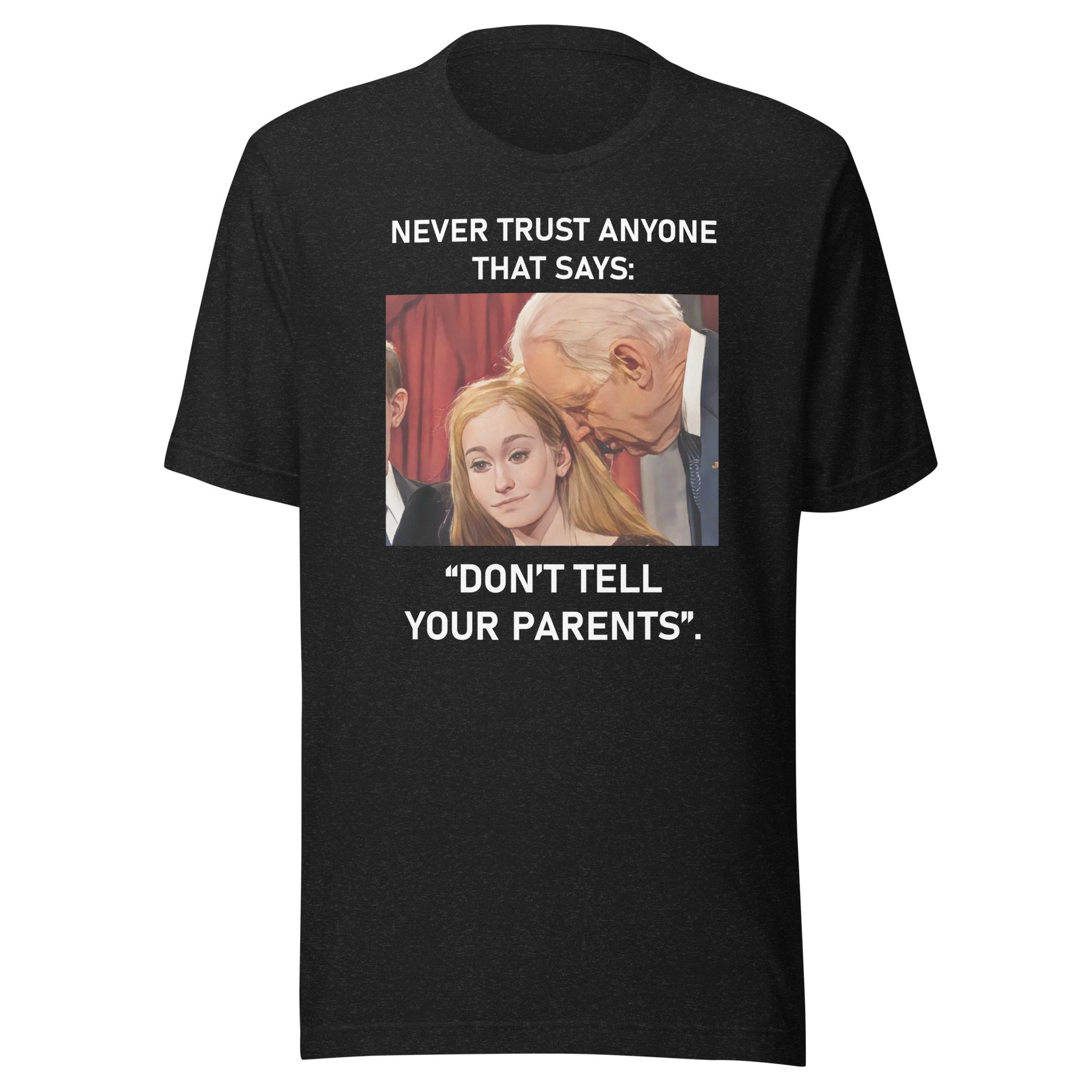 Don't Tell Your Parents... Unisex t-shirt