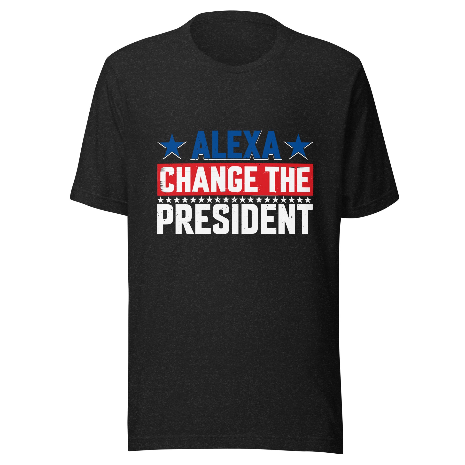 Alexa Change The President -Unisex t-shirt