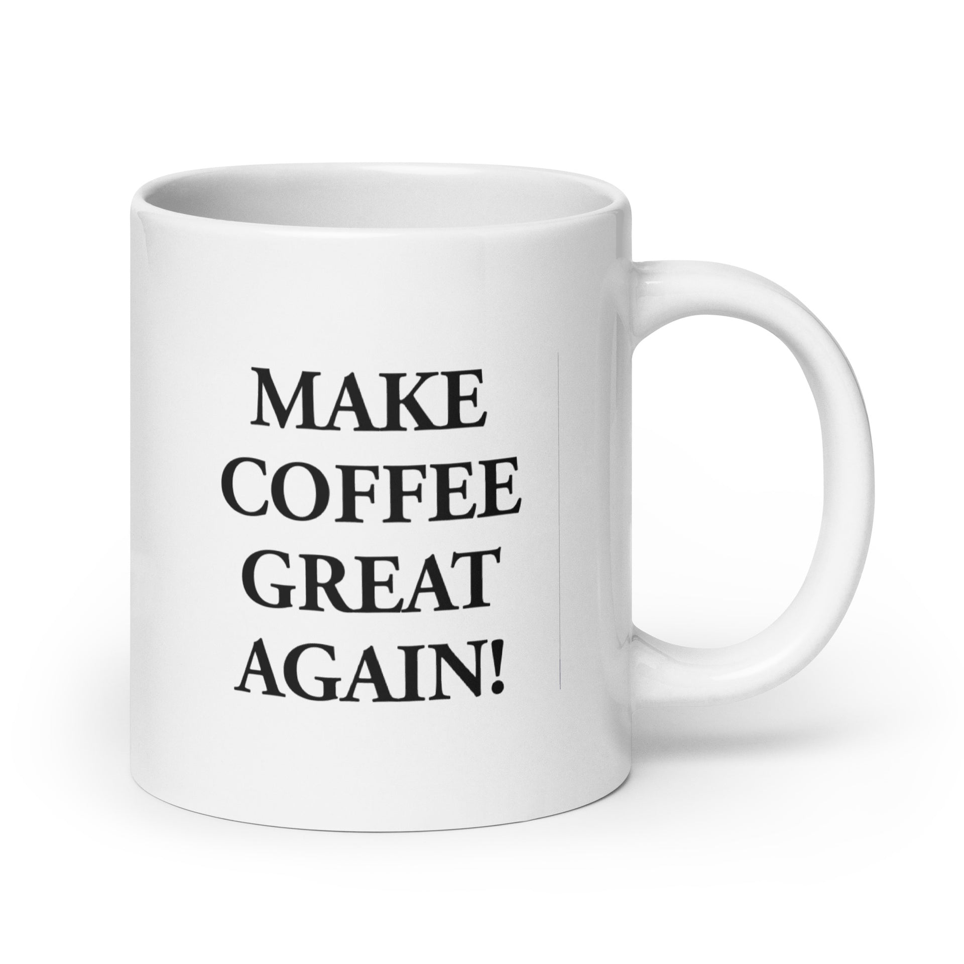 MAKE COFFEE GREAT AGAIN! - White glossy mug